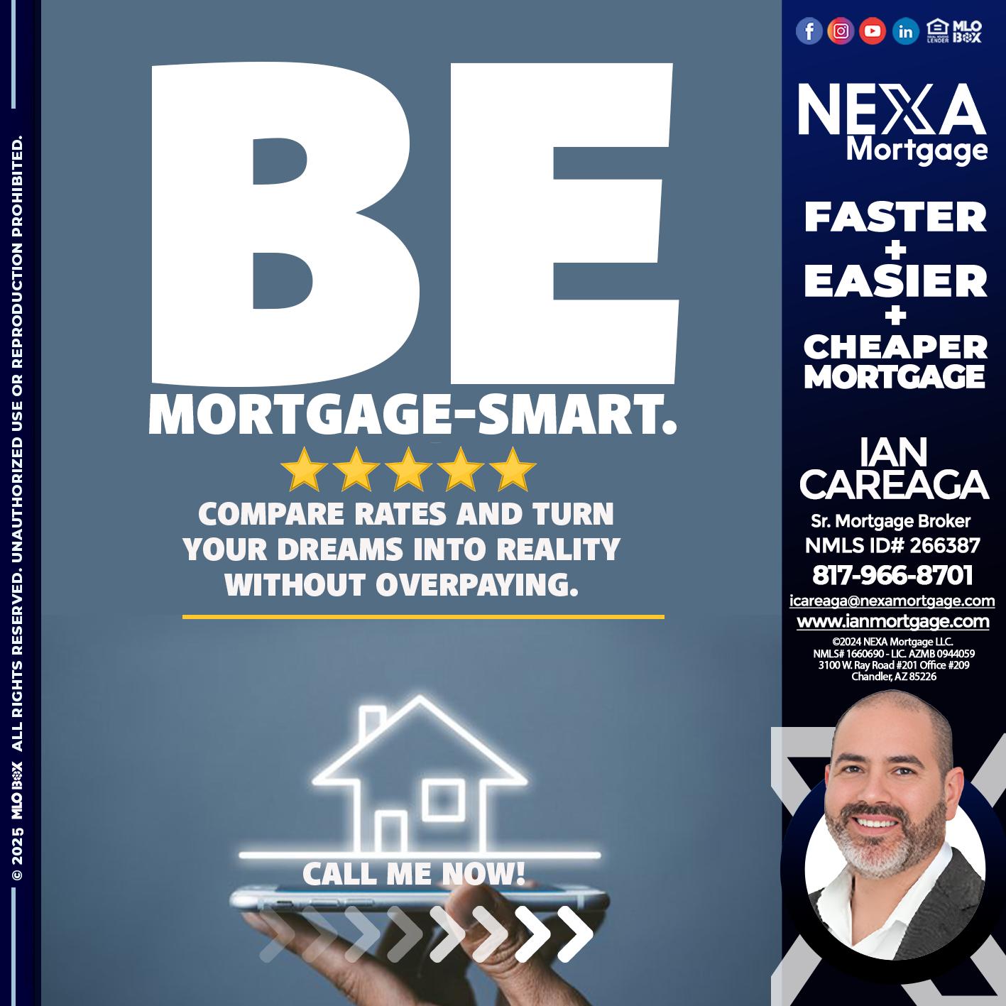 BE MORTGAGE-SMART - Ian Careaga -Sr. Mortgage Broker