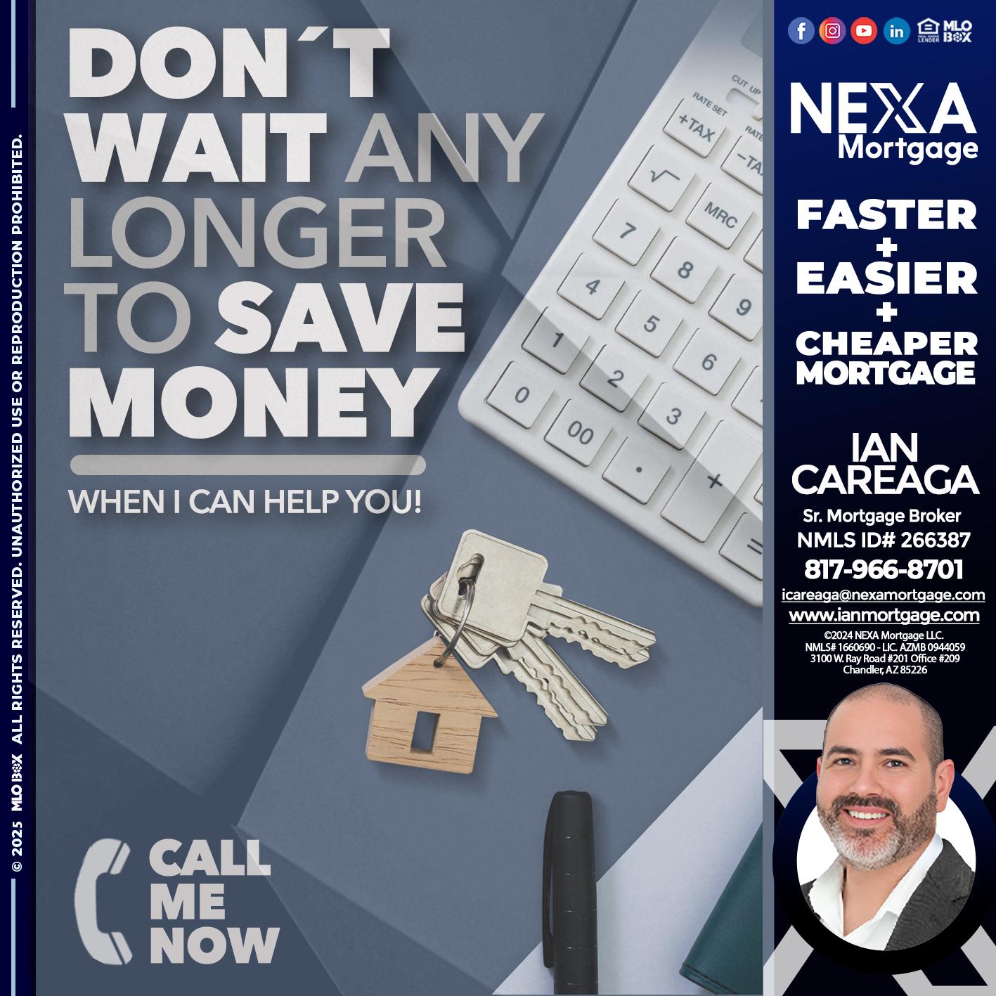 DONT WAIT - Ian Careaga -Sr. Mortgage Broker