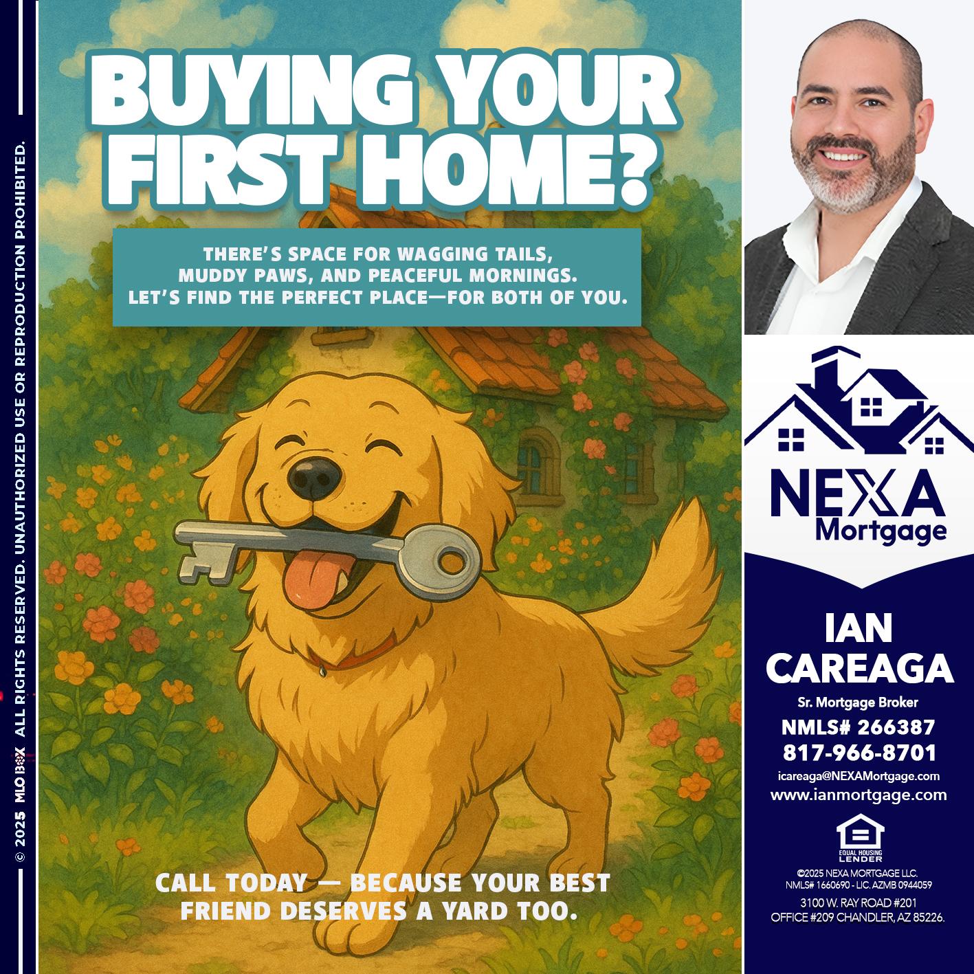 BUYING YOUR FIRST HOME? - Ian Careaga -Sr. Mortgage Broker