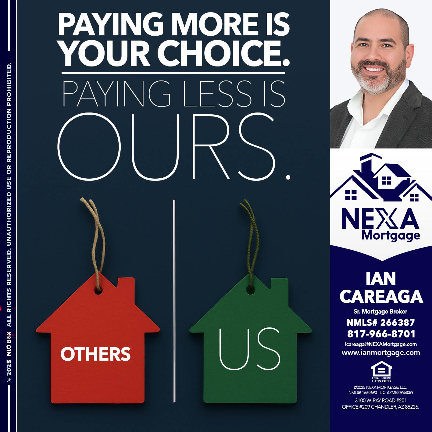PAYING MORE IS - Ian Careaga -Sr. Mortgage Broker