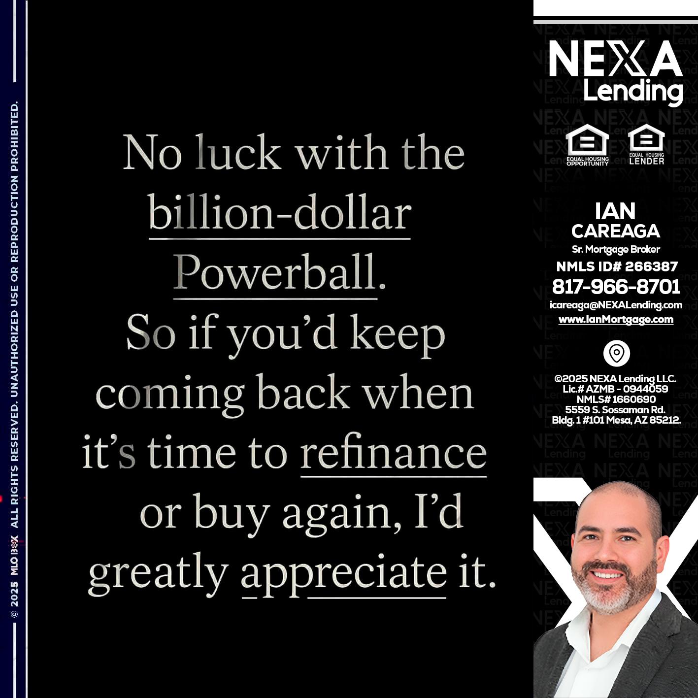 NO LUCK WITH - Ian Careaga -Mortgage Broker